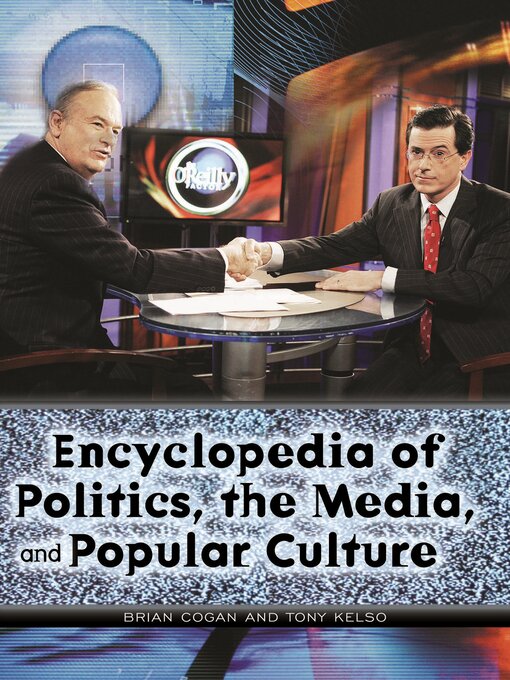Title details for Encyclopedia of Politics, the Media, and Popular Culture by Tony Kelso - Available